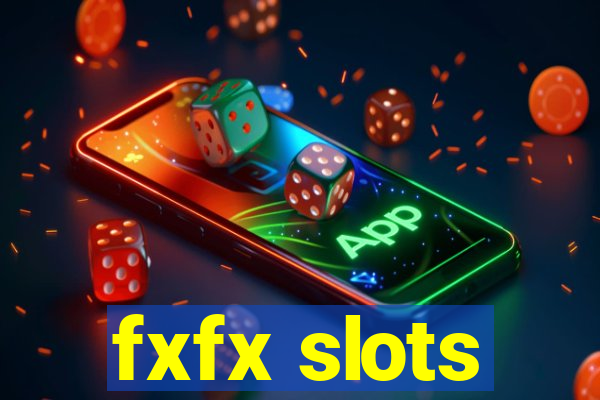 fxfx slots